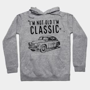 I'm Not Old I'm Classic Hoodie